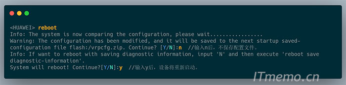 在用户视图下,执行命令reboot,重新启动设备。
