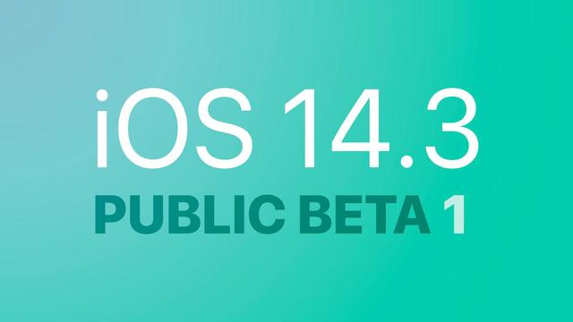 iOS14.3 beta版值得升级吗?附iOS14.3 beta版测评 iOS14.3 beta版值得升级吗?附iOS14.3 beta版测评